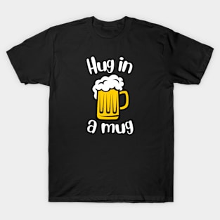 Hug In A Mug T-Shirt